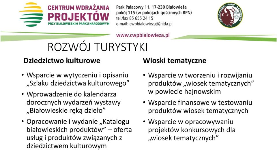 związanych z dziedzictwem kulturowym Wioski tematyczne Wsparcie w tworzeniu i rozwijaniu produktów wiosek tematycznych w powiecie