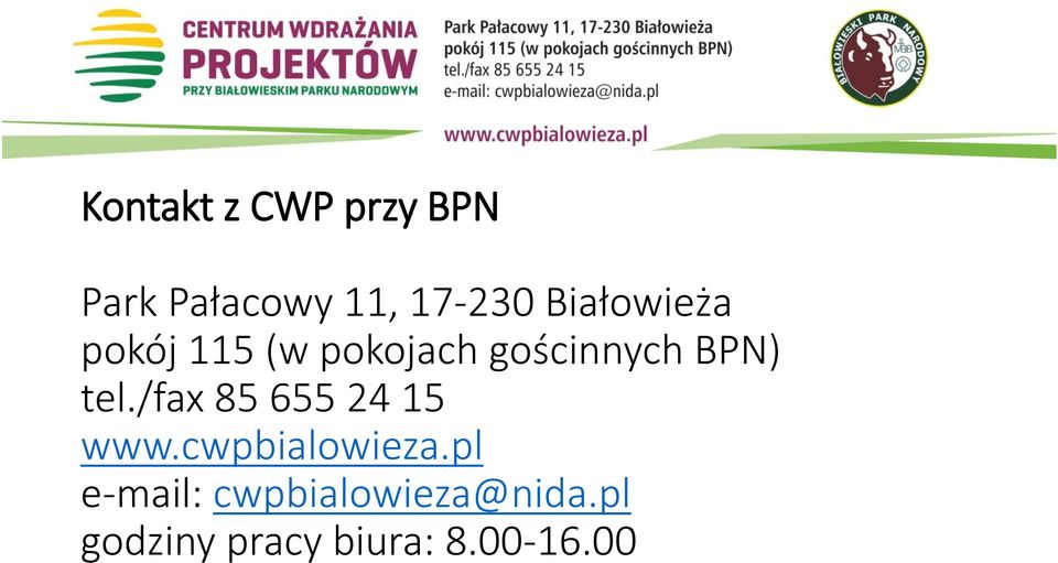 tel./fax 85 655 24 15 www.cwpbialowieza.