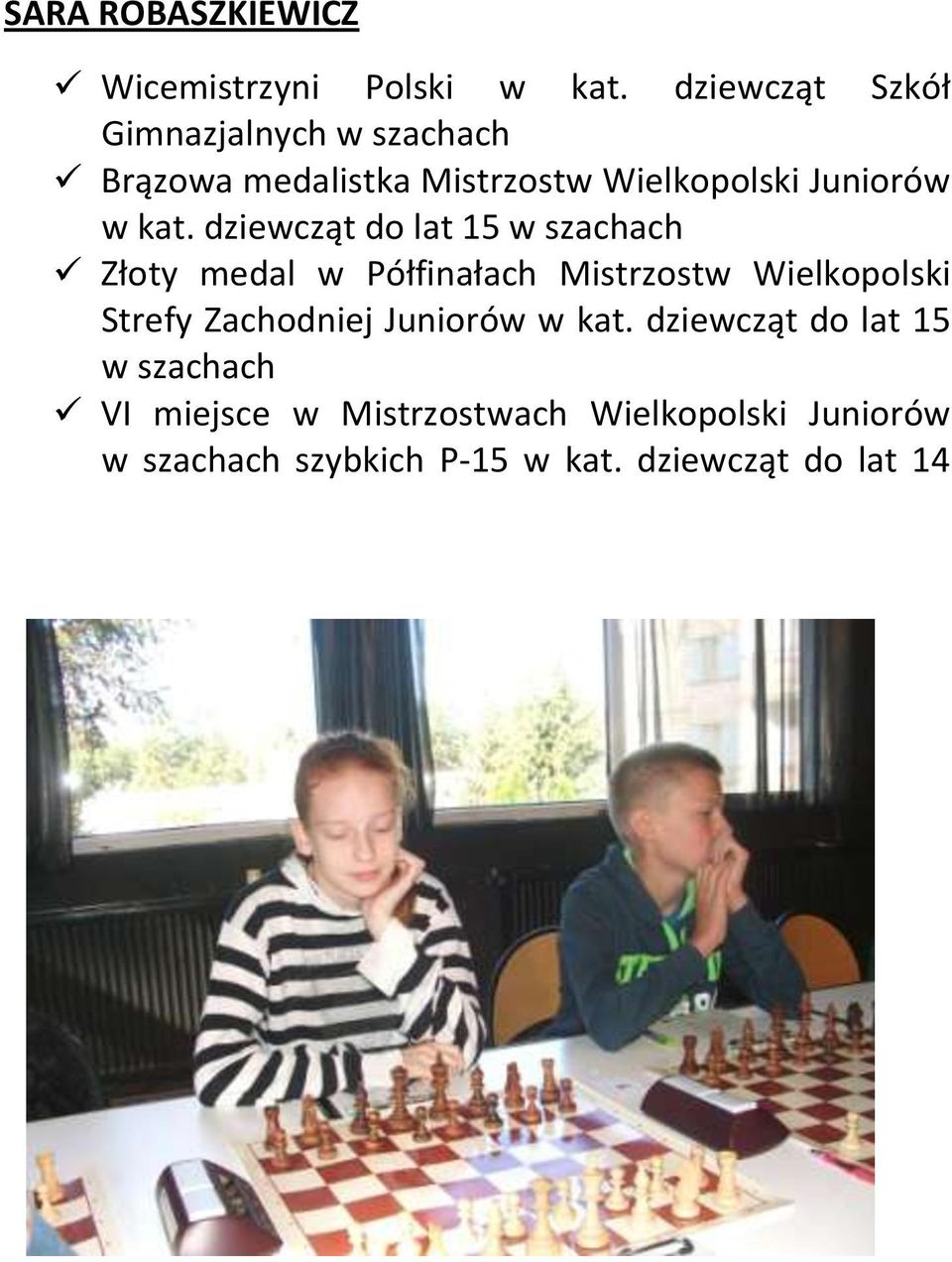dziewcząt do lat 15 w szachach Złoty medal w Półfinałach Mistrzostw Wielkopolski Strefy Zachodniej