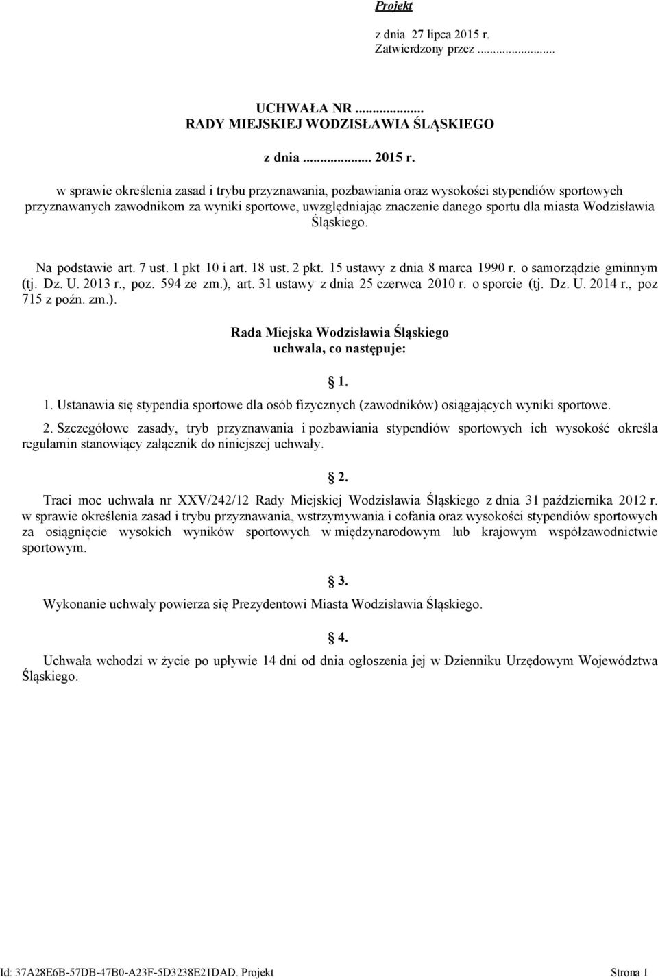 w sprawie określenia zasad i trybu przyznawania, pozbawiania oraz wysokości stypendiów sportowych przyznawanych zawodnikom za wyniki sportowe, uwzględniając znaczenie danego sportu dla miasta