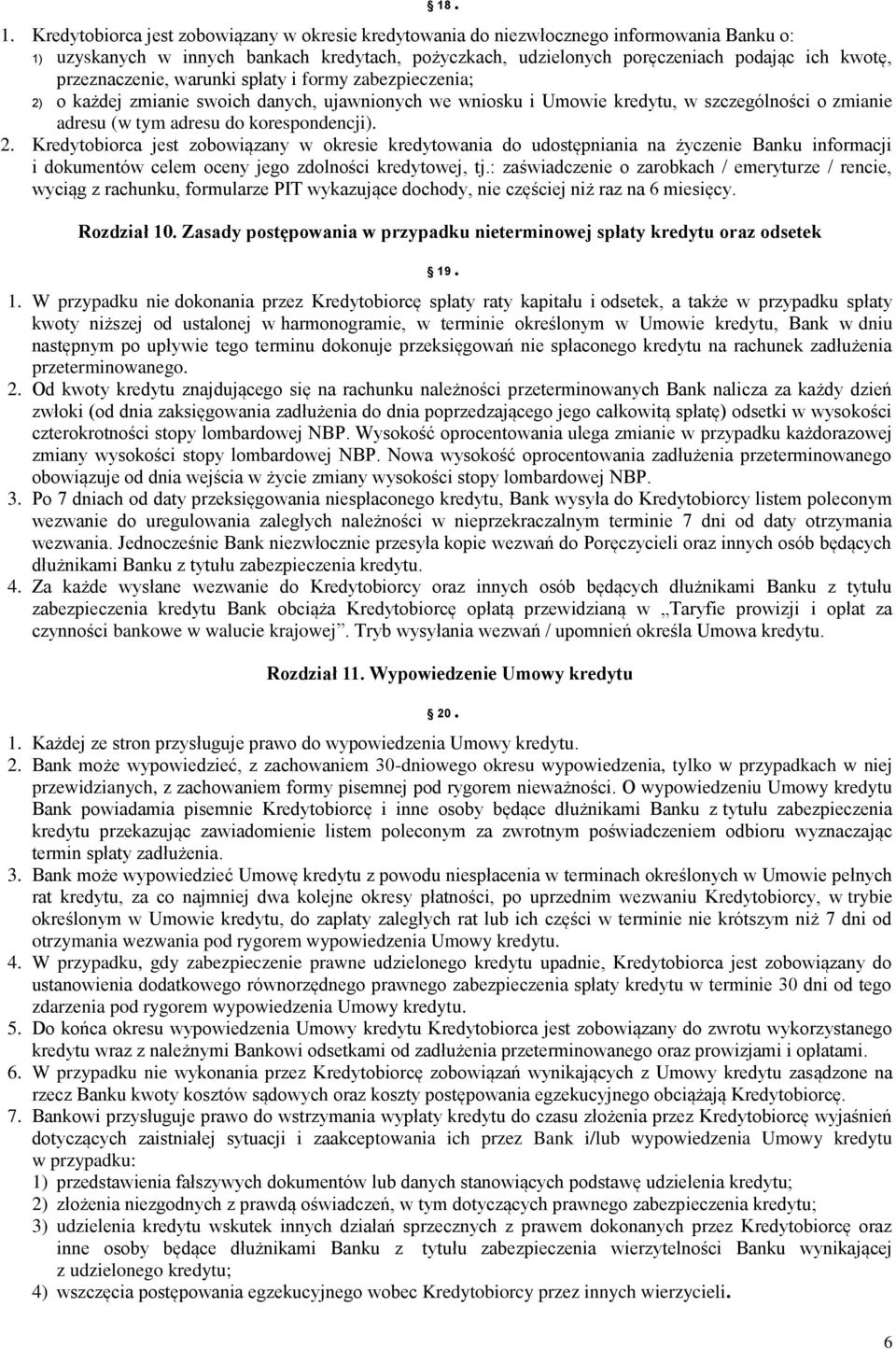 przeznaczenie, warunki spłaty i formy zabezpieczenia; 2)