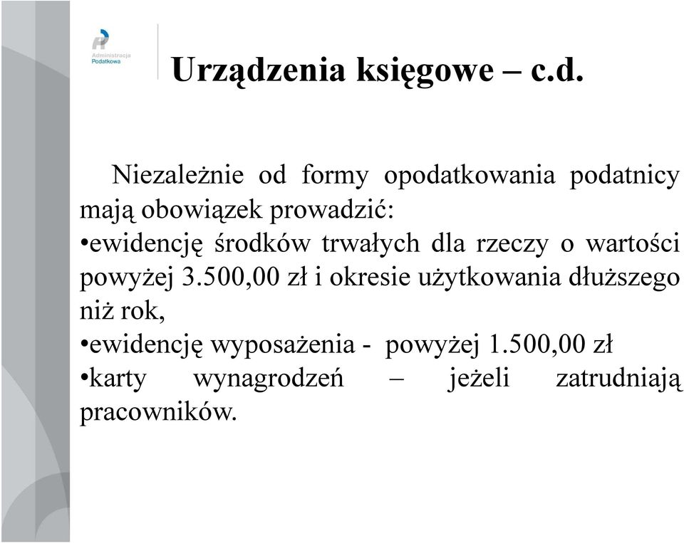 Niezależnie od formy opodatkowania podatnicy mają obowiązek prowadzić: