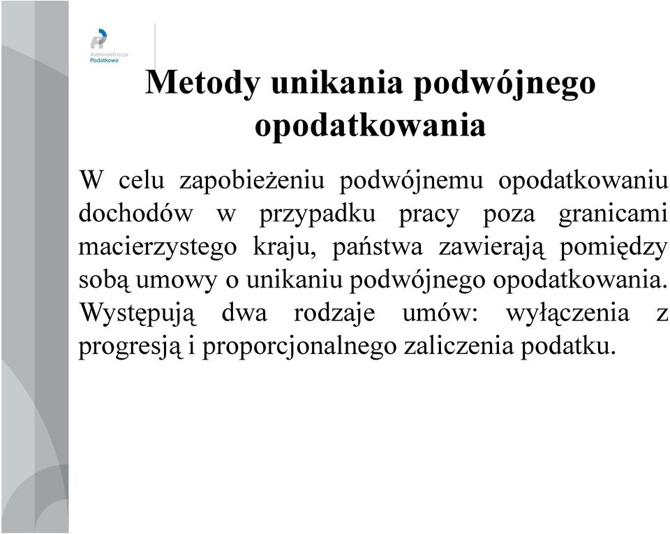 państwa zawierają pomiędzy sobą umowy o unikaniu podwójnego opodatkowania.