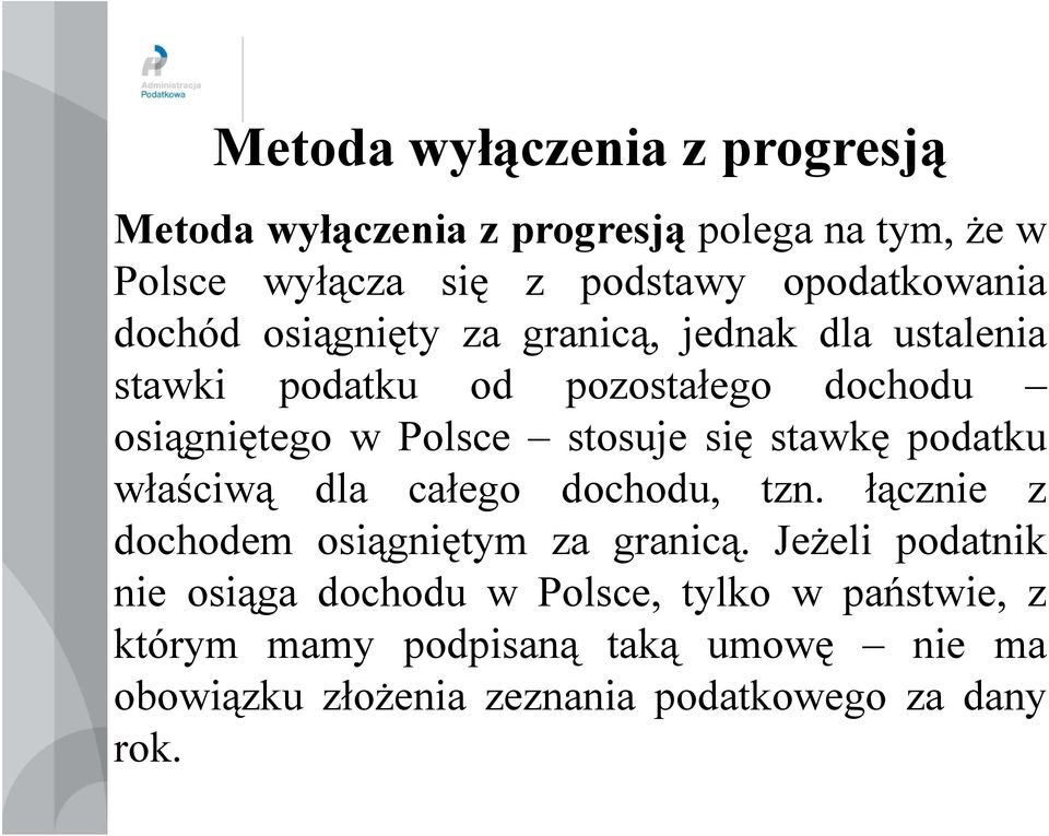 stawkę podatku właściwą dla całego dochodu, tzn. łącznie z dochodem osiągniętym za granicą.