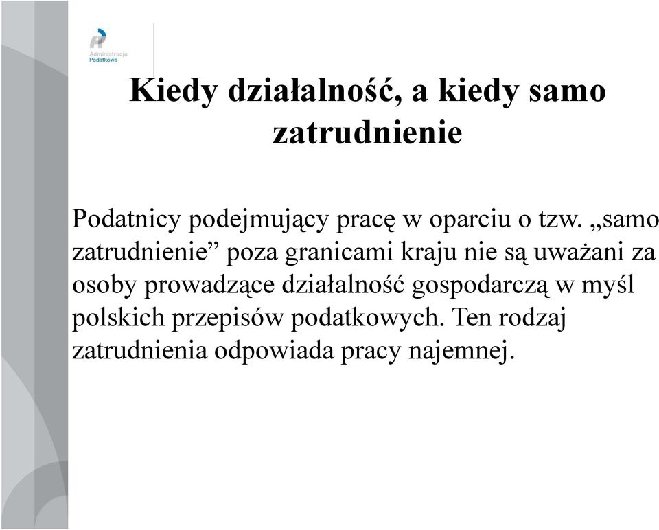 samo zatrudnienie poza granicami kraju nie są uważani za osoby