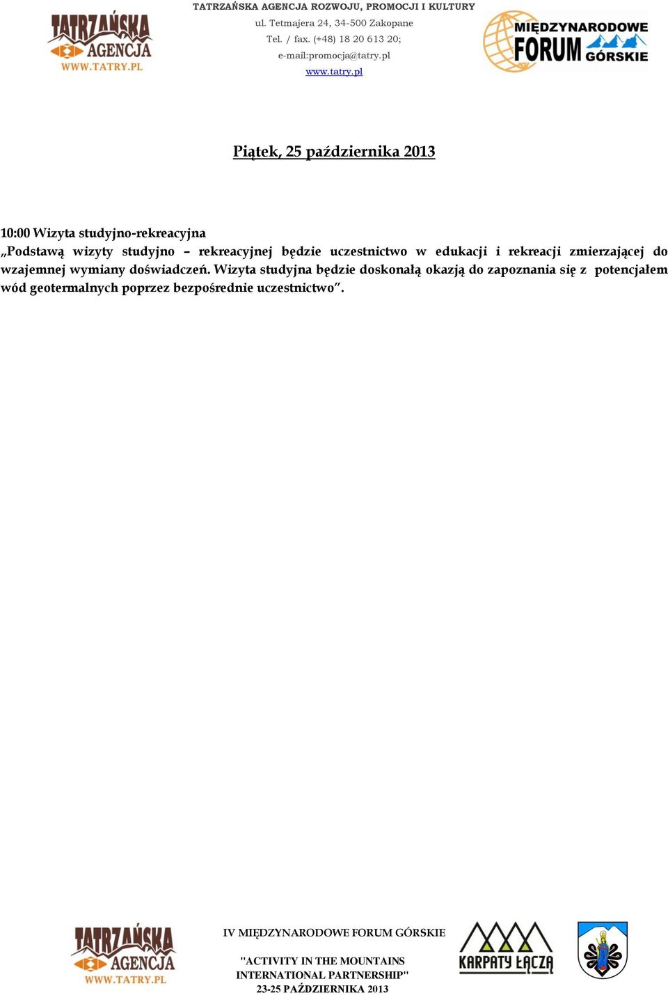 do wzajemnej wymiany doświadczeń.