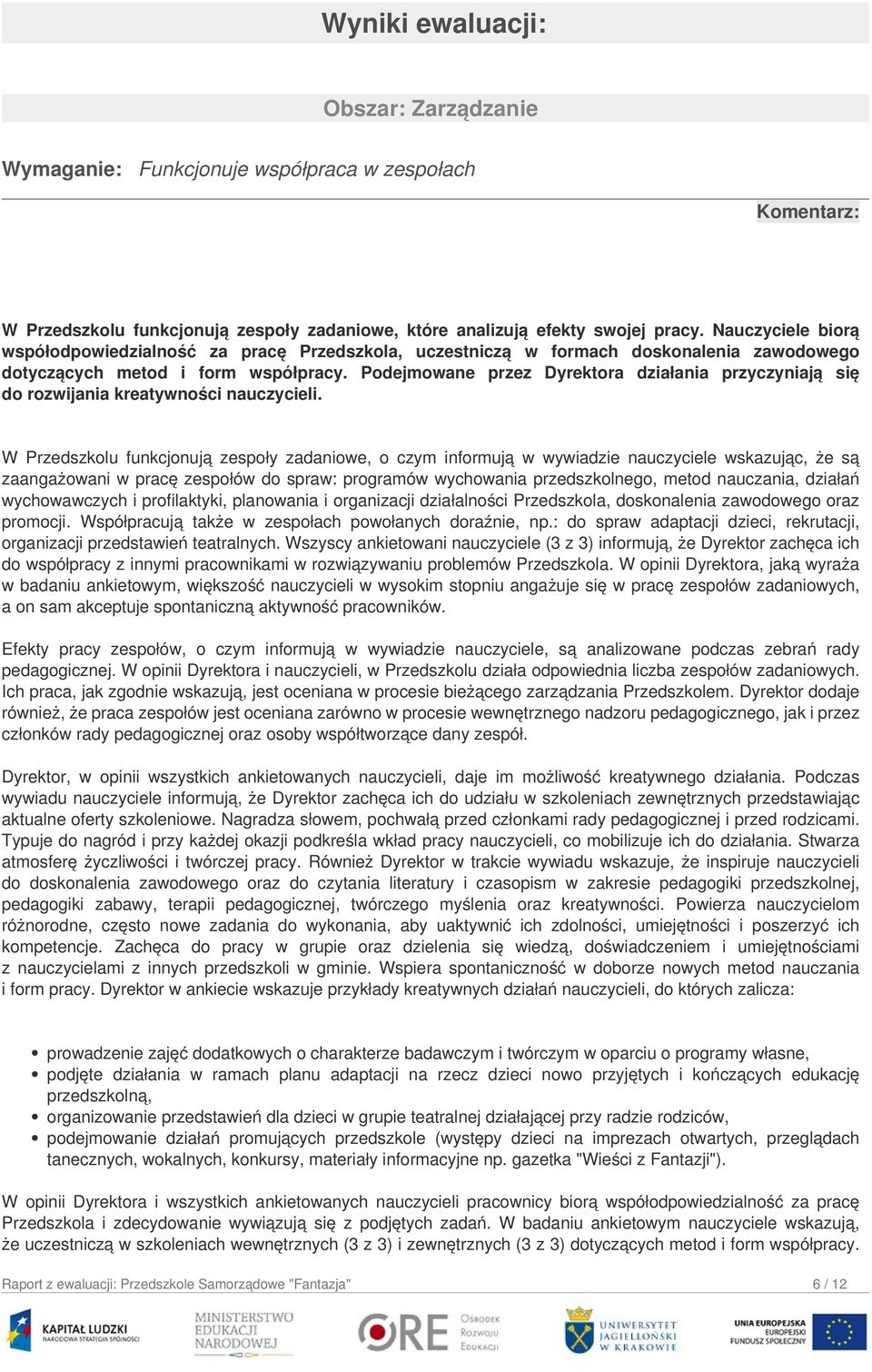 Podejmowane przez Dyrektora działania przyczyniają się do rozwijania kreatywności nauczycieli.