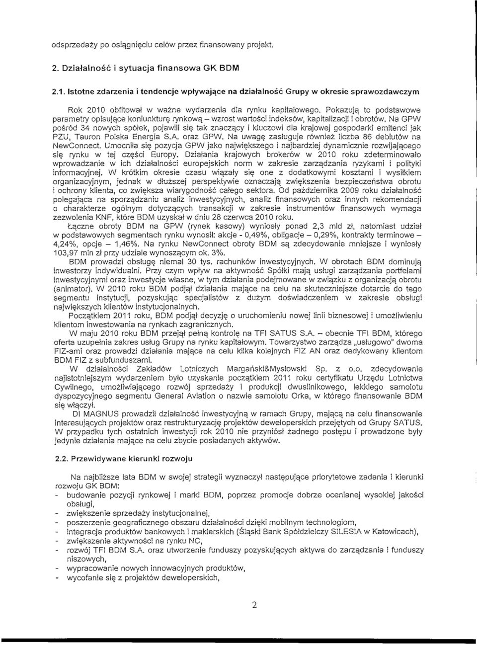 Pokazuja, to podstawowe parametry opisujqce koniunkture rynkowa_ - wzrost wartosci indeksow, kapitalizacji i obrotow.