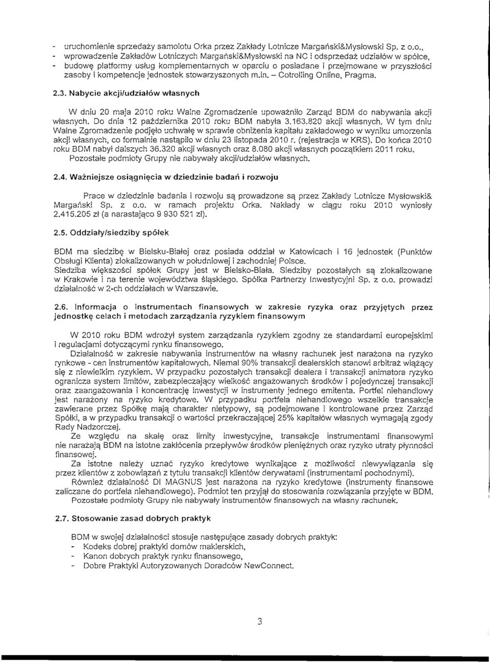 otu Orka przez Zaktady Lotnicze Margahski&Mysiowski Sp. z o.o.. - wprowadzenie Zaktadow Lotniczych Marganski&MysIowski na NC i odsprzedaz udziatow w spolce, - budowe platformy usfug komplementarnych