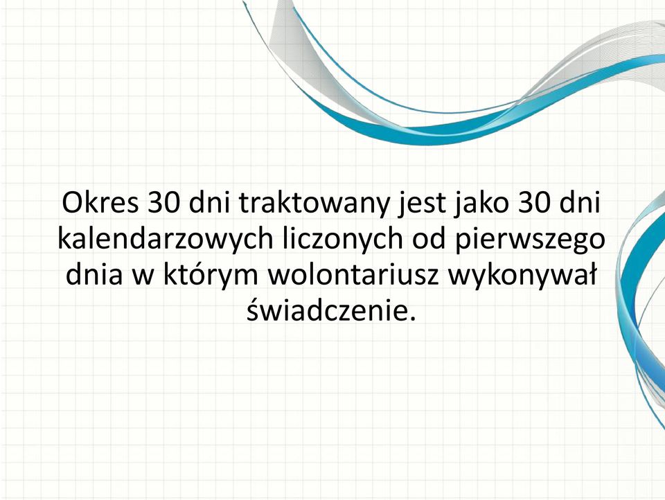 liczonych od pierwszego dnia w