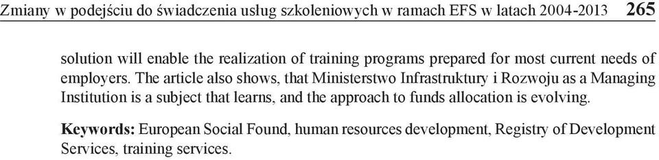 The article also shows, that Ministerstwo Infrastruktury i Rozwoju as a Managing Institution is a subject that learns,