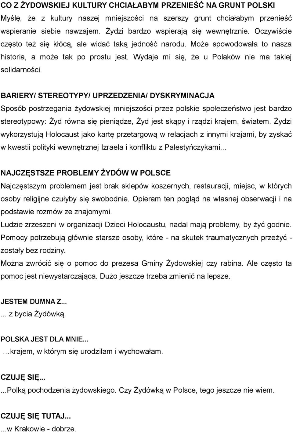 Wydaje mi się, że u Polaków nie ma takiej solidarności.
