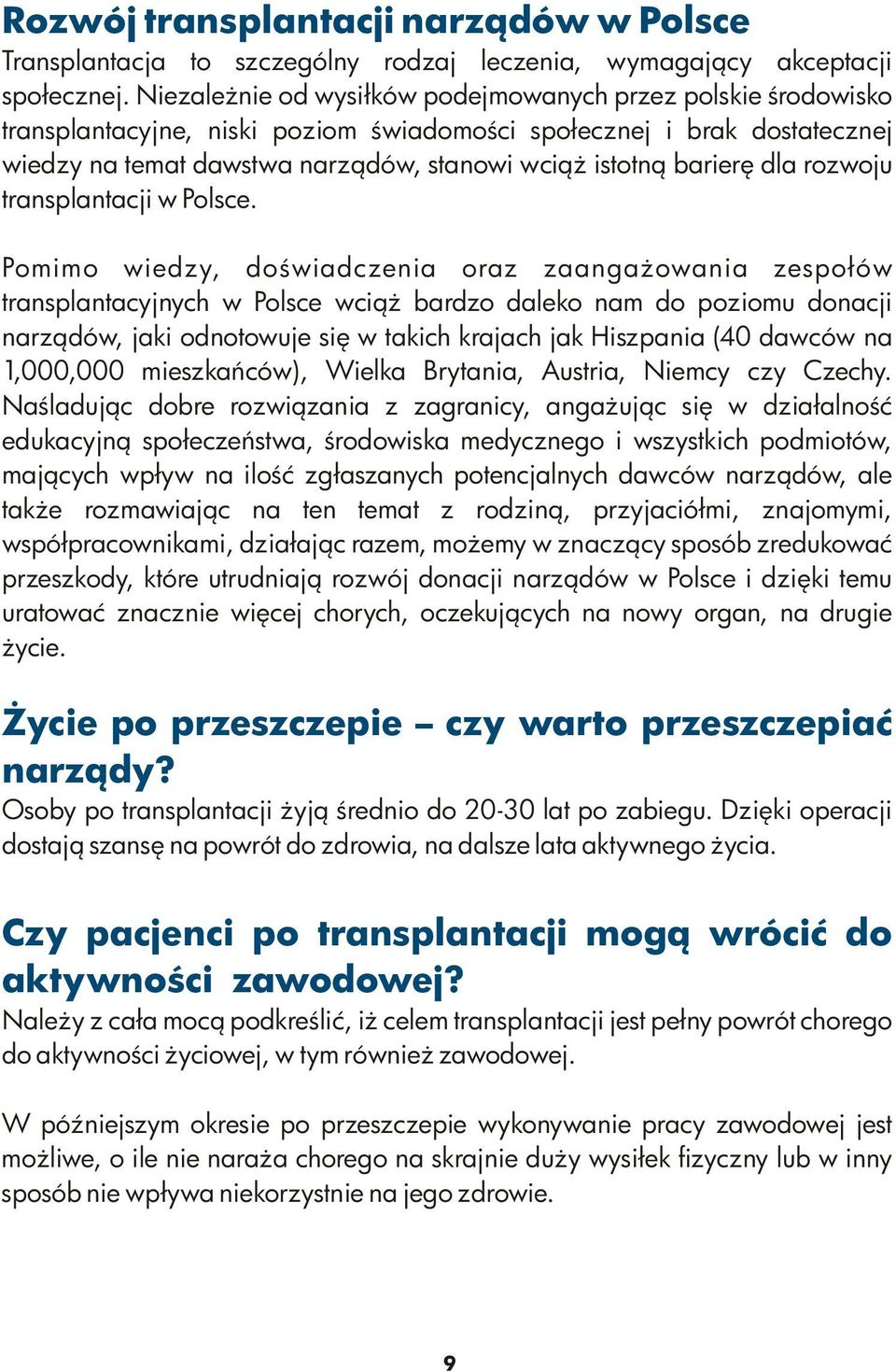 barierę dla rozwoju transplantacji w Polsce.