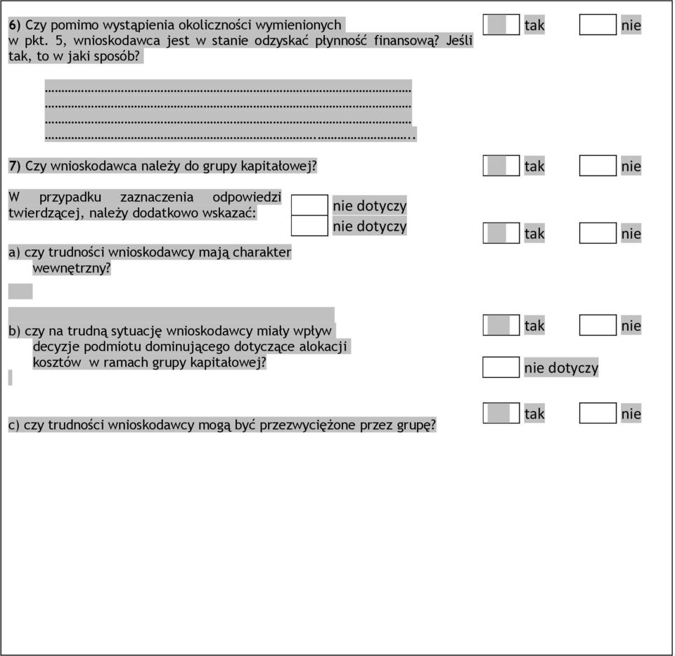 W przypadku zaznaczenia odpowiedzi twierdzącej, należy dodatkowo wskazać: a) czy trudności wnioskodawcy mają charakter wewnętrzny?