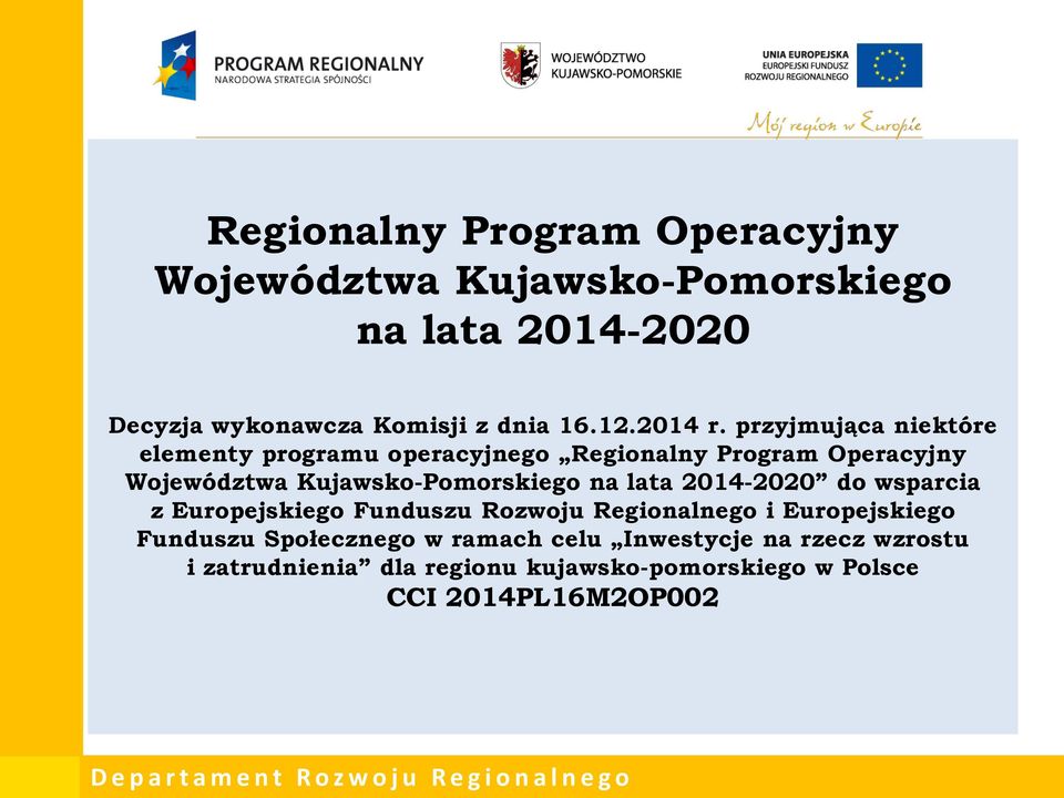 przyjmująca niektóre elementy programu operacyjnego Regionalny Program Operacyjny Województwa Kujawsko-Pomorskiego na