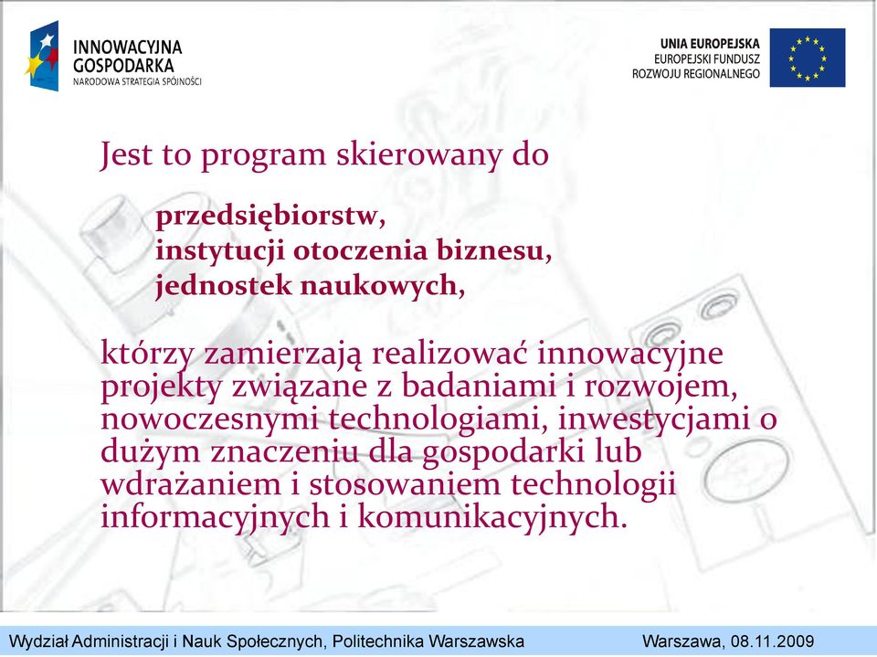 badaniami i rozwojem, nowoczesnymi technologiami, inwestycjami o dużym znaczeniu