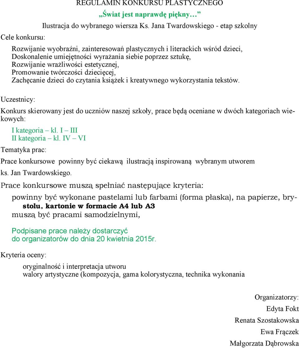 estetycznej, Promowanie twórczości dziecięcej, Zachęcanie dzieci do czytania książek i kreatywnego wykorzystania tekstów.