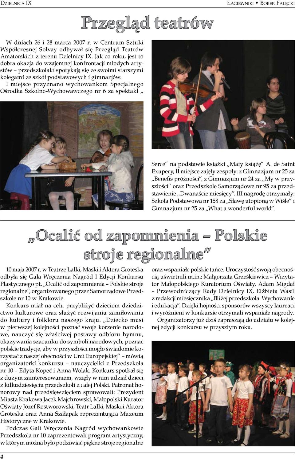 I miejsce przyznano wychowankom Specjalnego Ośrodka Szkolno-Wychowawczego nr 6 za spektakl Serce na podstawie książki Mały książę A.