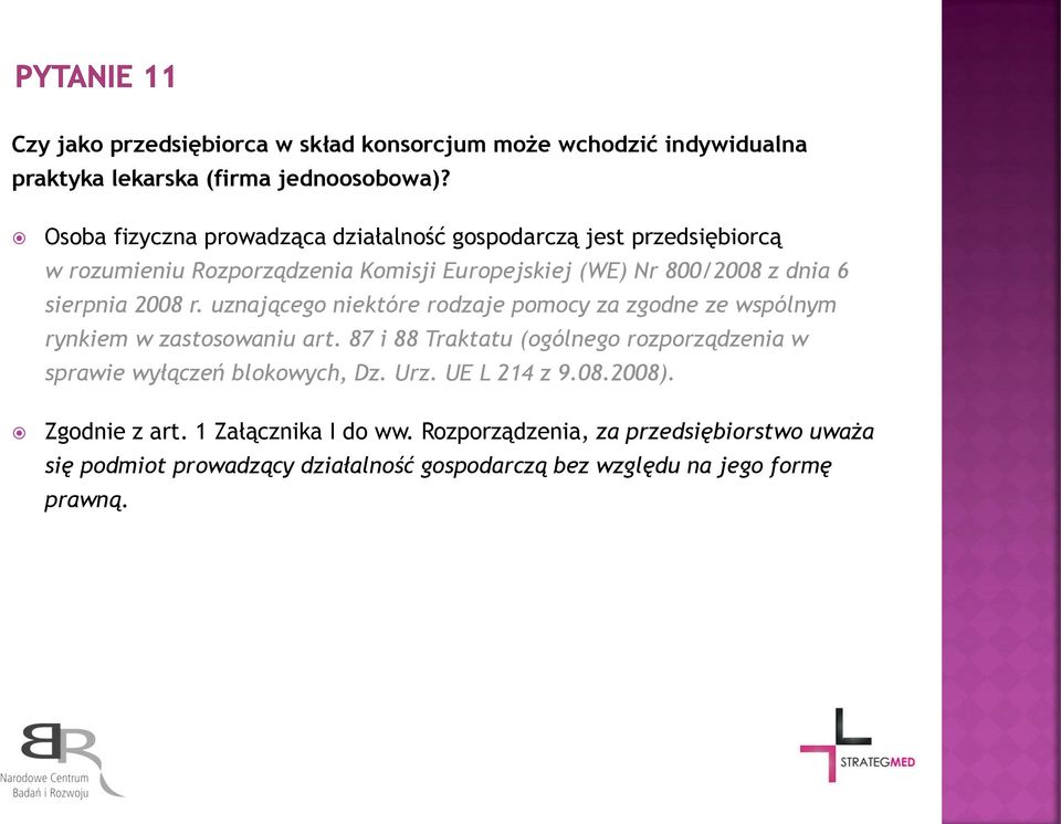 2008 r. uznającego niektóre rodzaje pomocy za zgodne ze wspólnym rynkiem w zastosowaniu art.