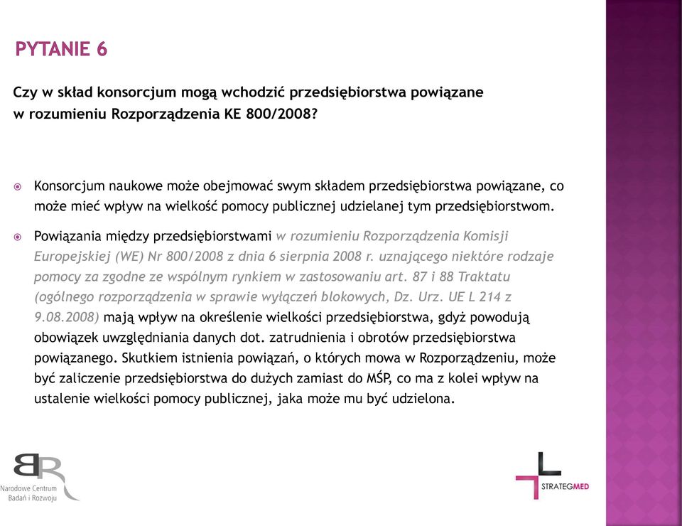 Powiązania między przedsiębiorstwami w rozumieniu Rozporządzenia Komisji Europejskiej (WE) Nr 800/2008 z dnia 6 sierpnia 2008 r.