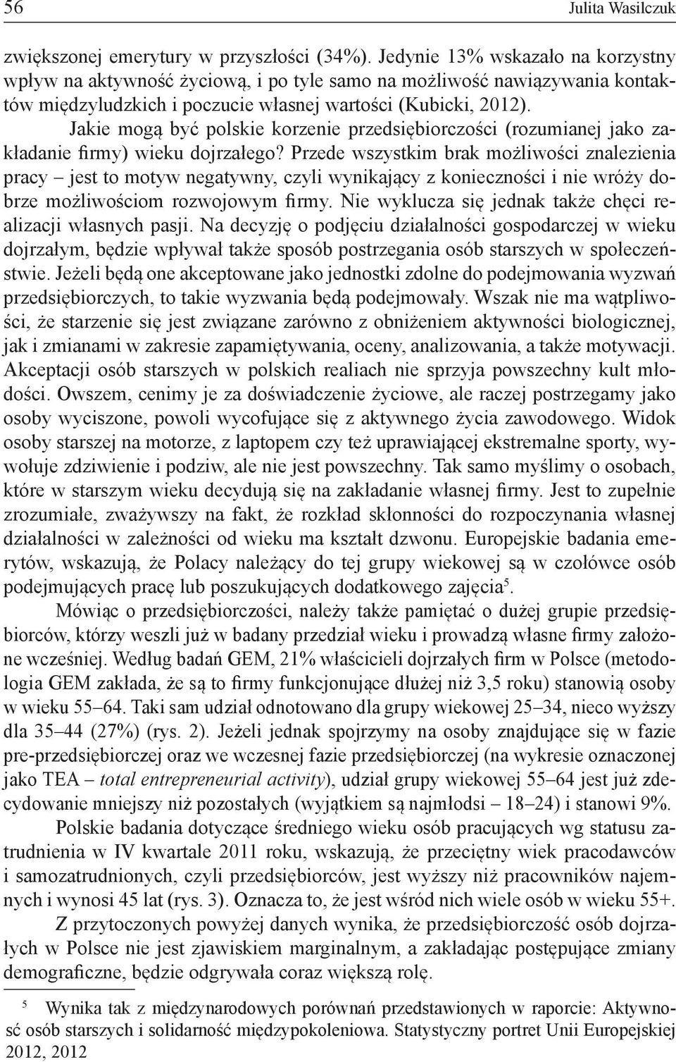 Jakie mogą być polskie korzenie przedsiębiorczości (rozumianej jako zakładanie firmy) wieku dojrzałego?