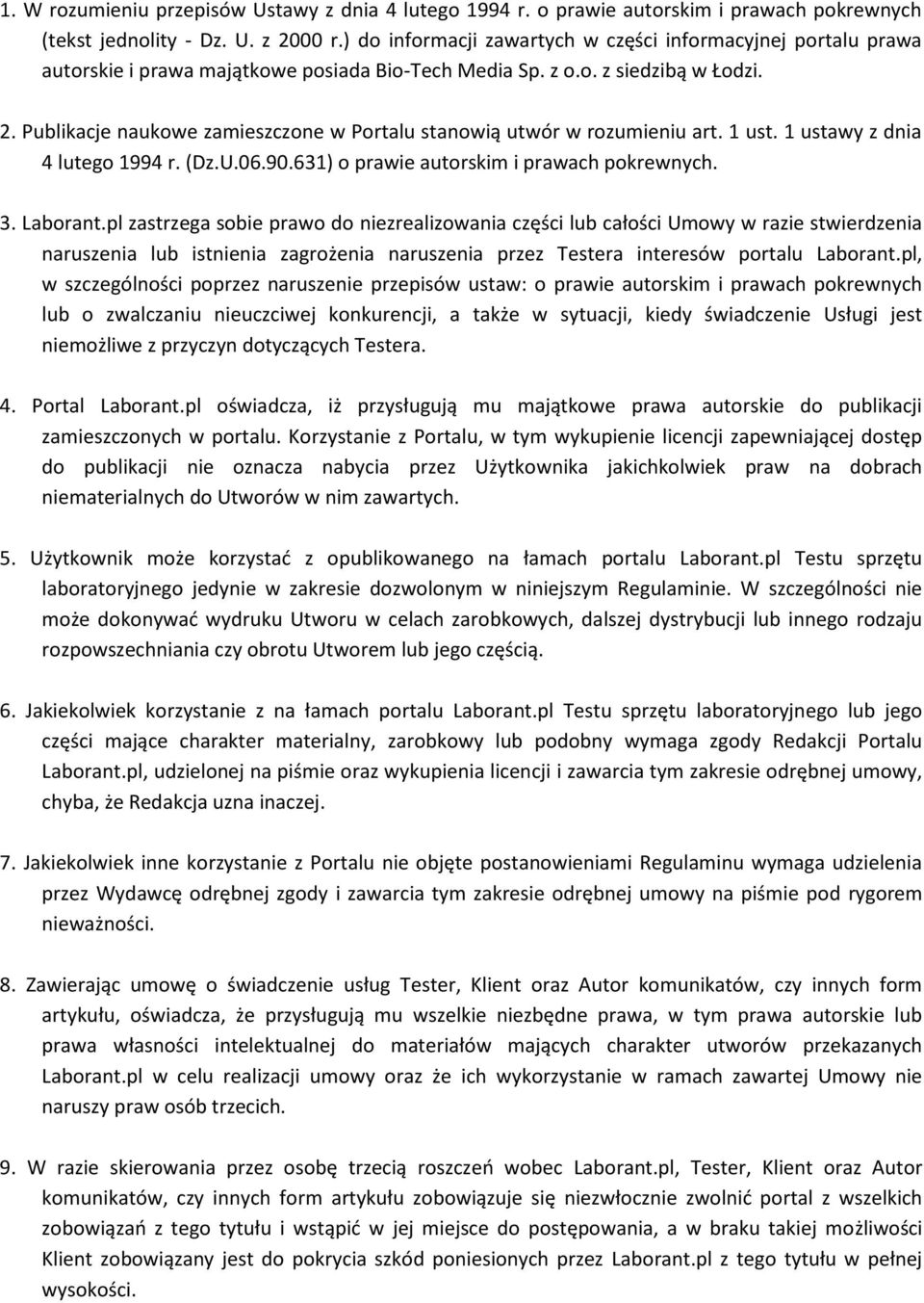Publikacje naukowe zamieszczone w Portalu stanowią utwór w rozumieniu art. 1 ust. 1 ustawy z dnia 4 lutego 1994 r. (Dz.U.06.90.631) o prawie autorskim i prawach pokrewnych. 3. Laborant.