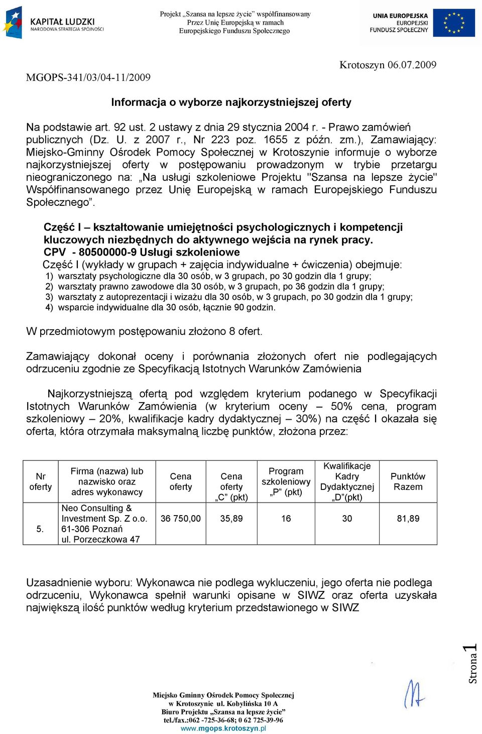 ), Zamawiający: Miejsko-Gminny Ośrodek Pomocy Społecznej w Krotoszynie informuje o wyborze najkorzystniejszej w postępowaniu prowadzonym w trybie przetargu nieograniczonego na: Na usługi szkoleniowe