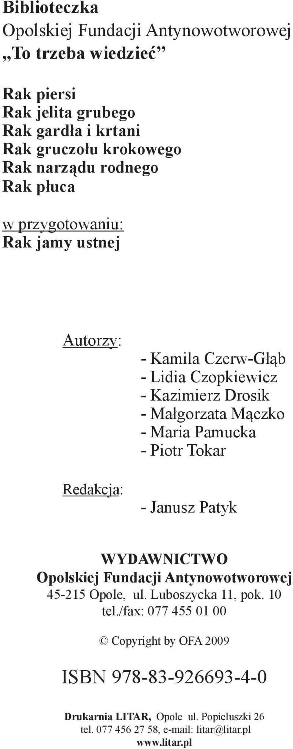 Mączko - Maria Pamucka - Piotr Tokar - Janusz Patyk WYDAWNICTWO Opolskiej Fundacji Antynowotworowej 45-215 Opole, ul. Luboszycka 11, pok. 10 tel.