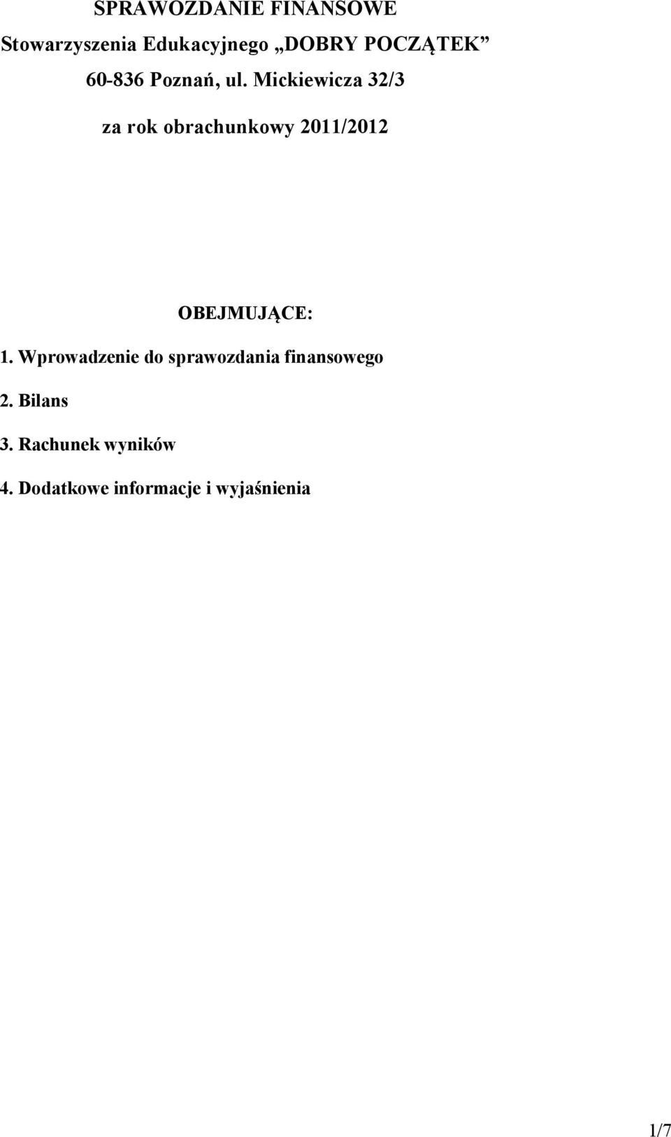 Mickiewicza 32/3 za rok obrachunkowy 2011/2012 OBEJMUJĄCE: 1.