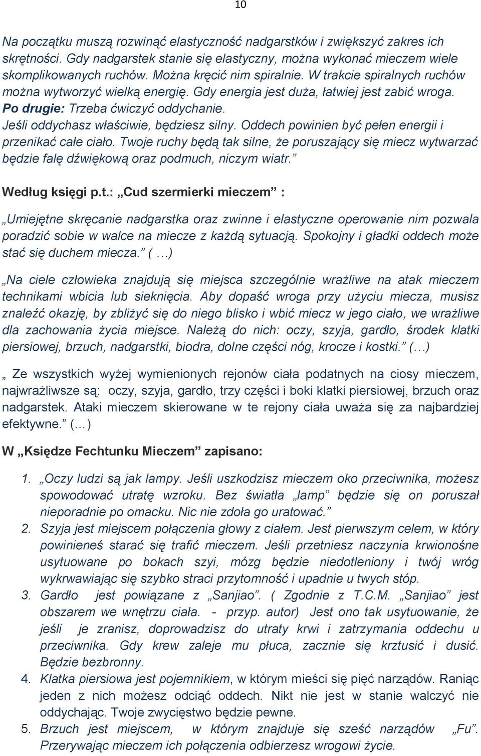 Jeśli oddychasz właściwie, będziesz silny. Oddech powinien być pełen energii i przenikać całe ciało.