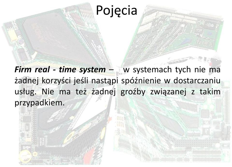 spóźnienie w dostarczaniu usług.