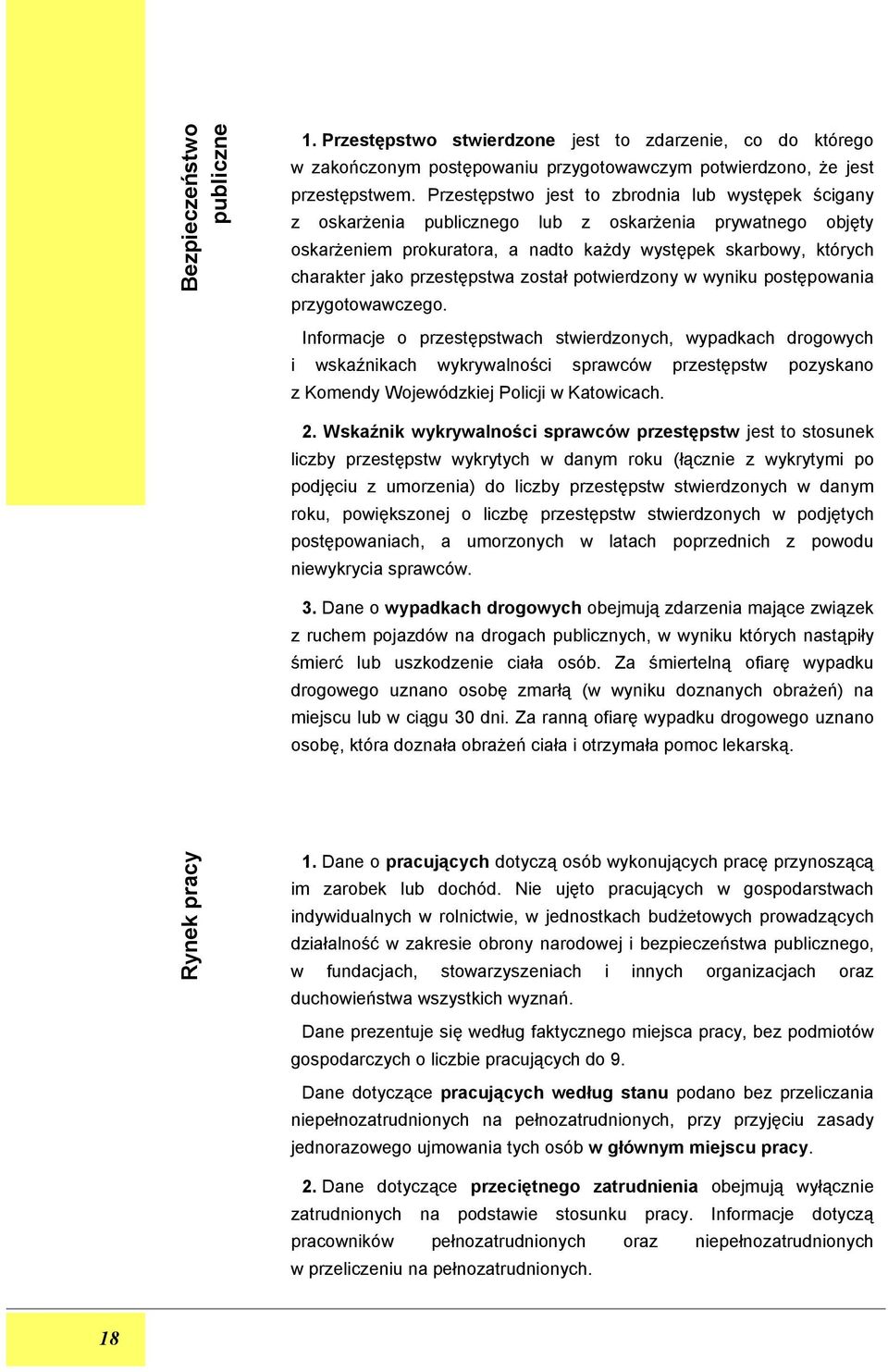 przestępstwa został potwierdzony w wyniku postępowania przygotowawczego.
