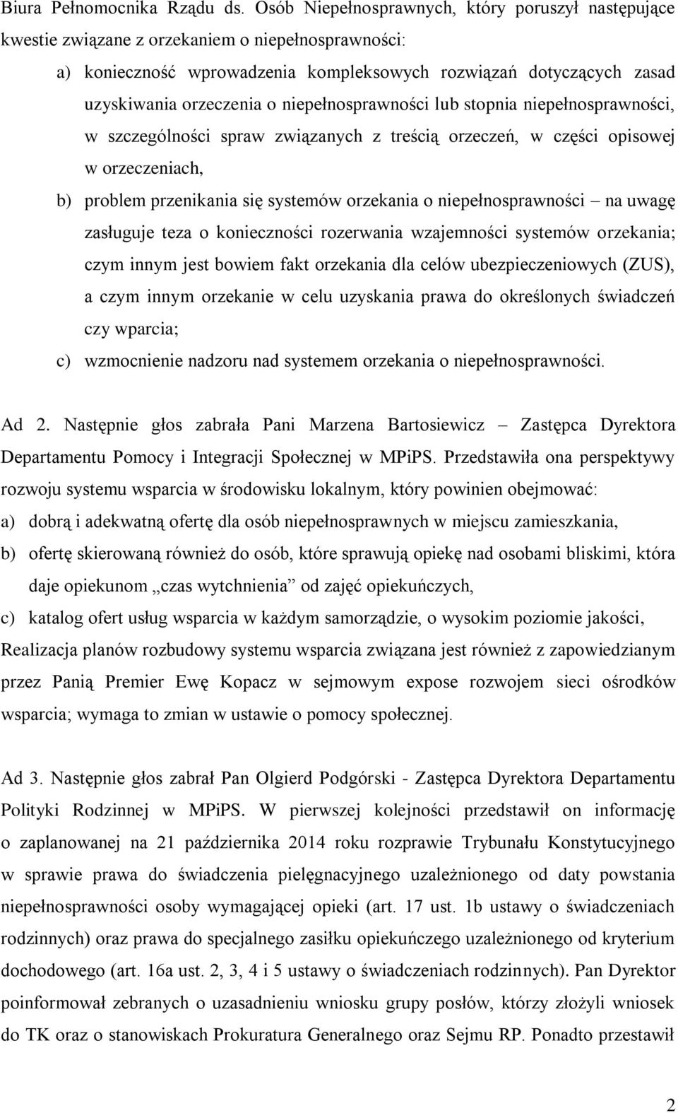 niepełnosprawności lub stopnia niepełnosprawności, w szczególności spraw związanych z treścią orzeczeń, w części opisowej w orzeczeniach, b) problem przenikania się systemów orzekania o