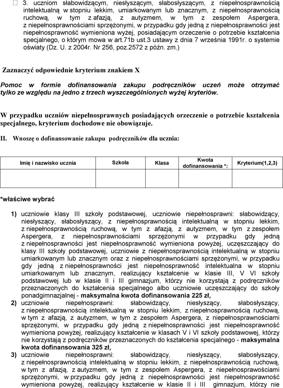 specjalnego, o którym mowa w art.71b ust.3 ustawy z dnia 7 września 1991r. o systemie oświaty (Dz. U. z 2004r. Nr 256, poz.2572 z późn. zm.