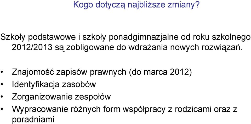 zobligowane do wdrażania nowych rozwiązań.