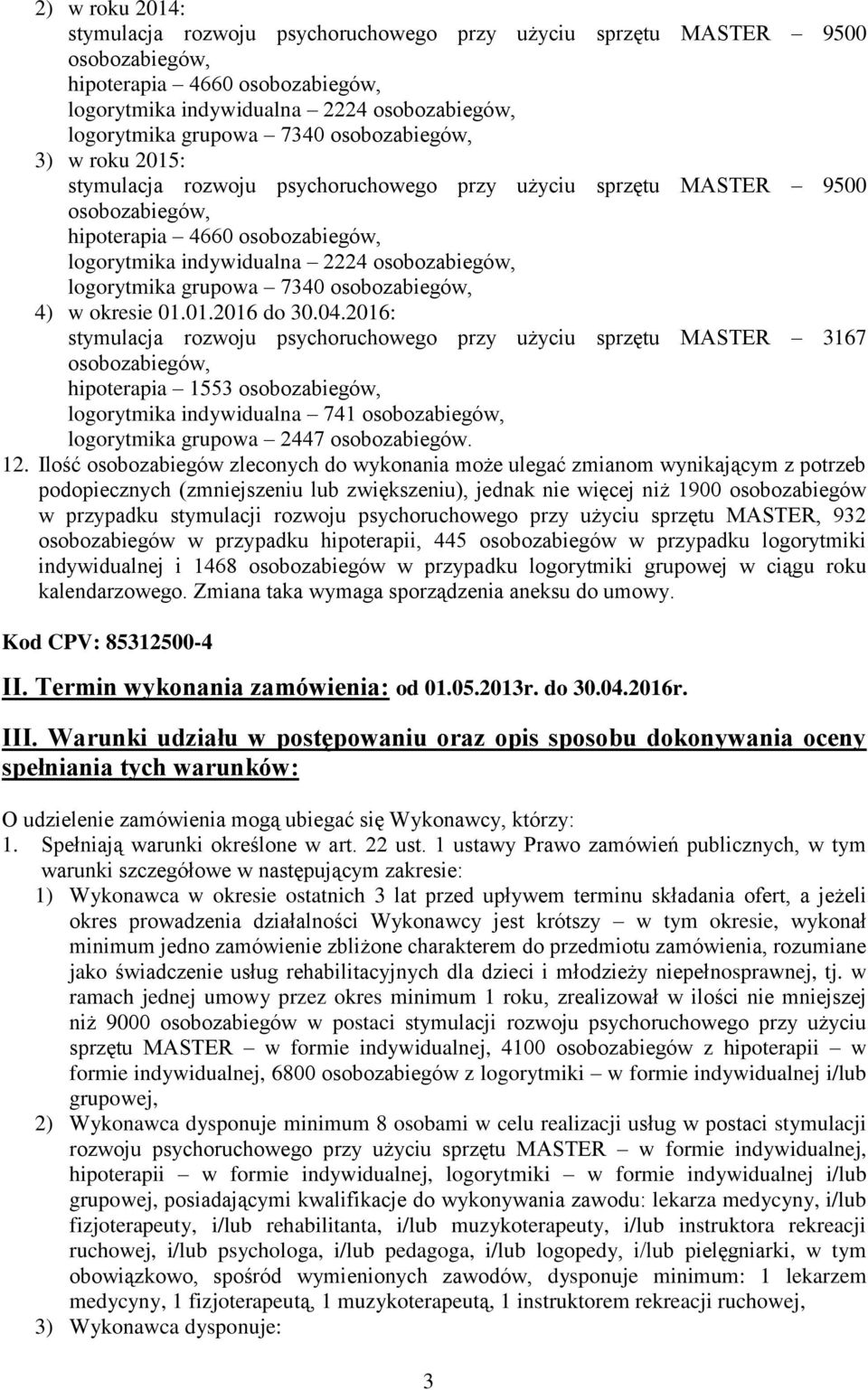 logorytmika grupowa 7340 osobozabiegów, 4) w okresie 01.01.2016 do 30.04.
