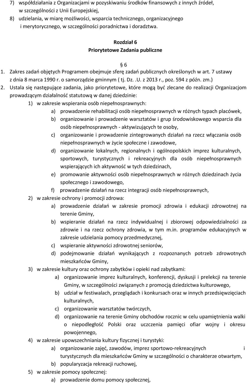 7 ustawy z dnia 8 marca 1990 r. o samorządzie gminnym ( tj. Dz..U. z 2013 r., poz. 594 z późn. zm.) 2.