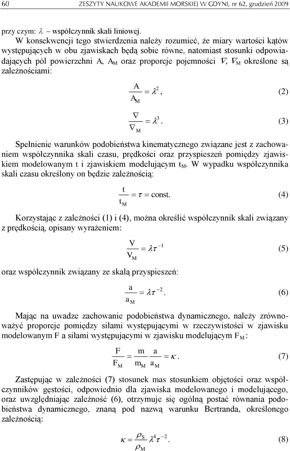 pojemności, M określone są zależnościami: A A M M, () 3.