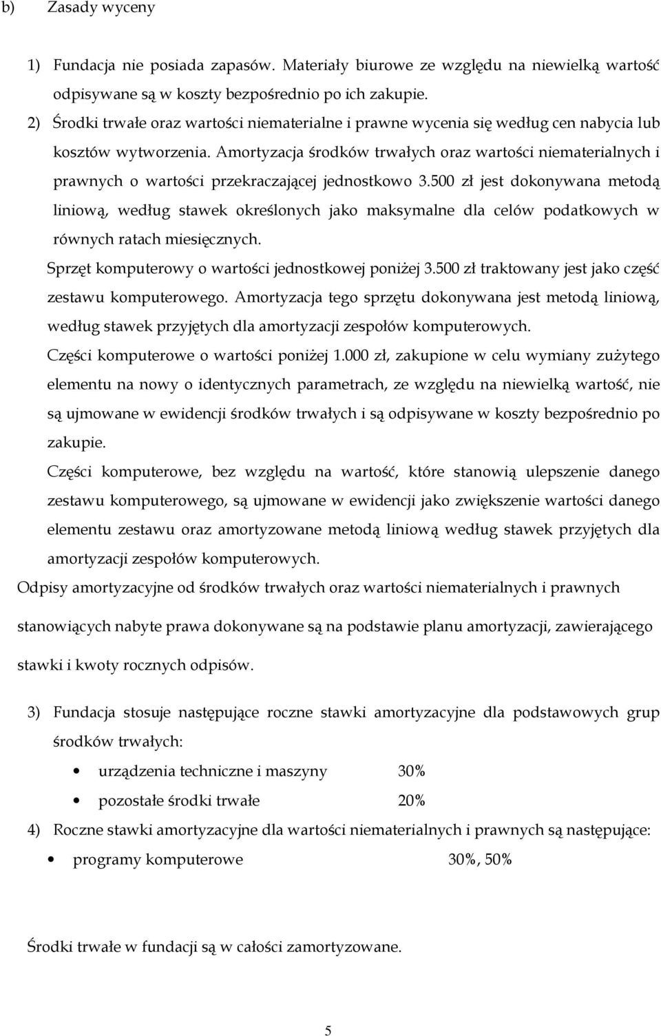 Amortyzacja środków trwałych oraz wartości niematerialnych i prawnych o wartości przekraczającej jednostkowo 3.