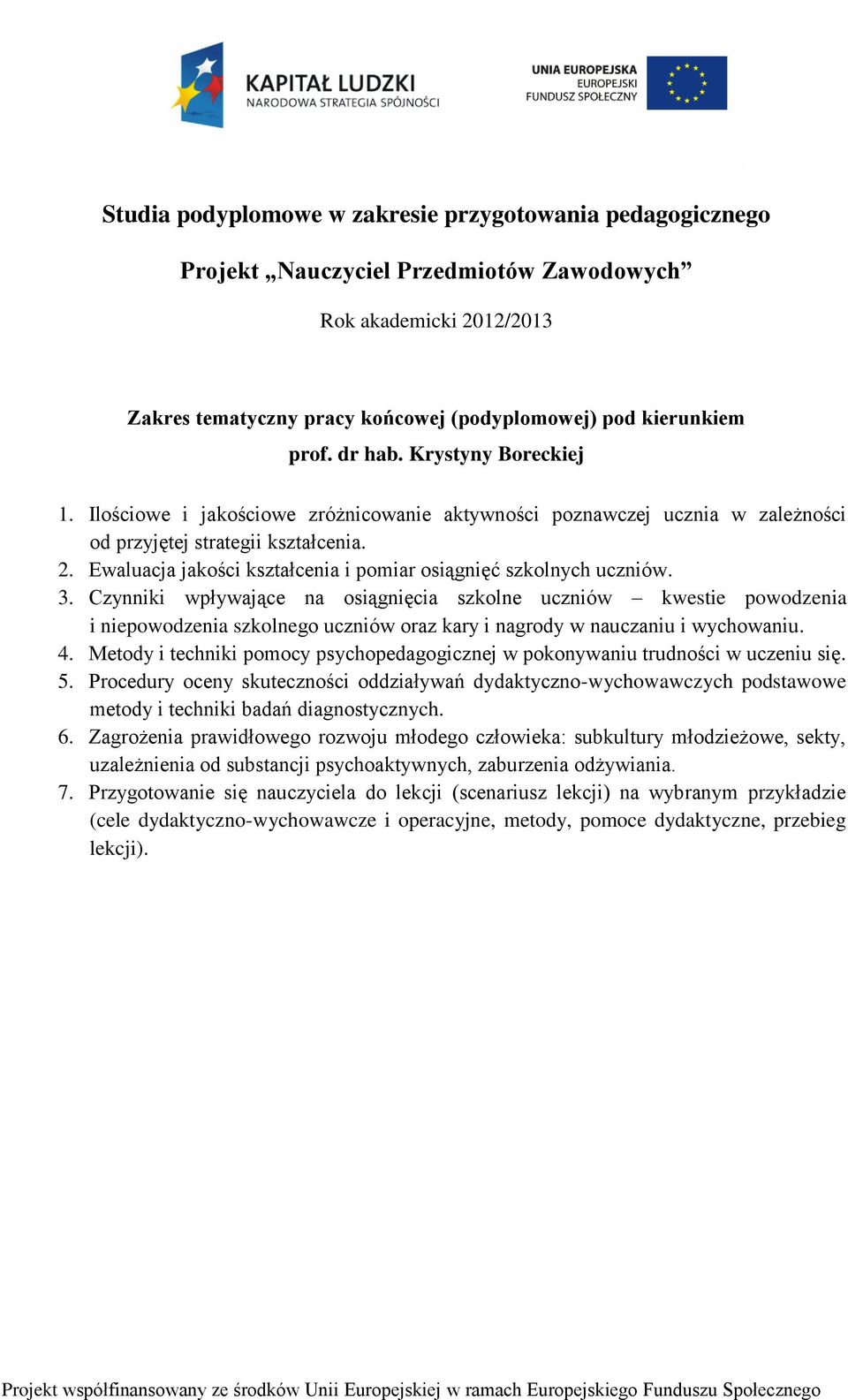 Ewaluacja jakości kształcenia i pomiar osiągnięć szkolnych uczniów. 3.