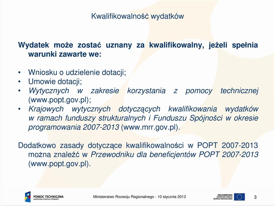 pl); Krajowych wytycznych dotyczących kwalifikowania wydatków w ramach funduszy strukturalnych i Funduszu Spójności w okresie
