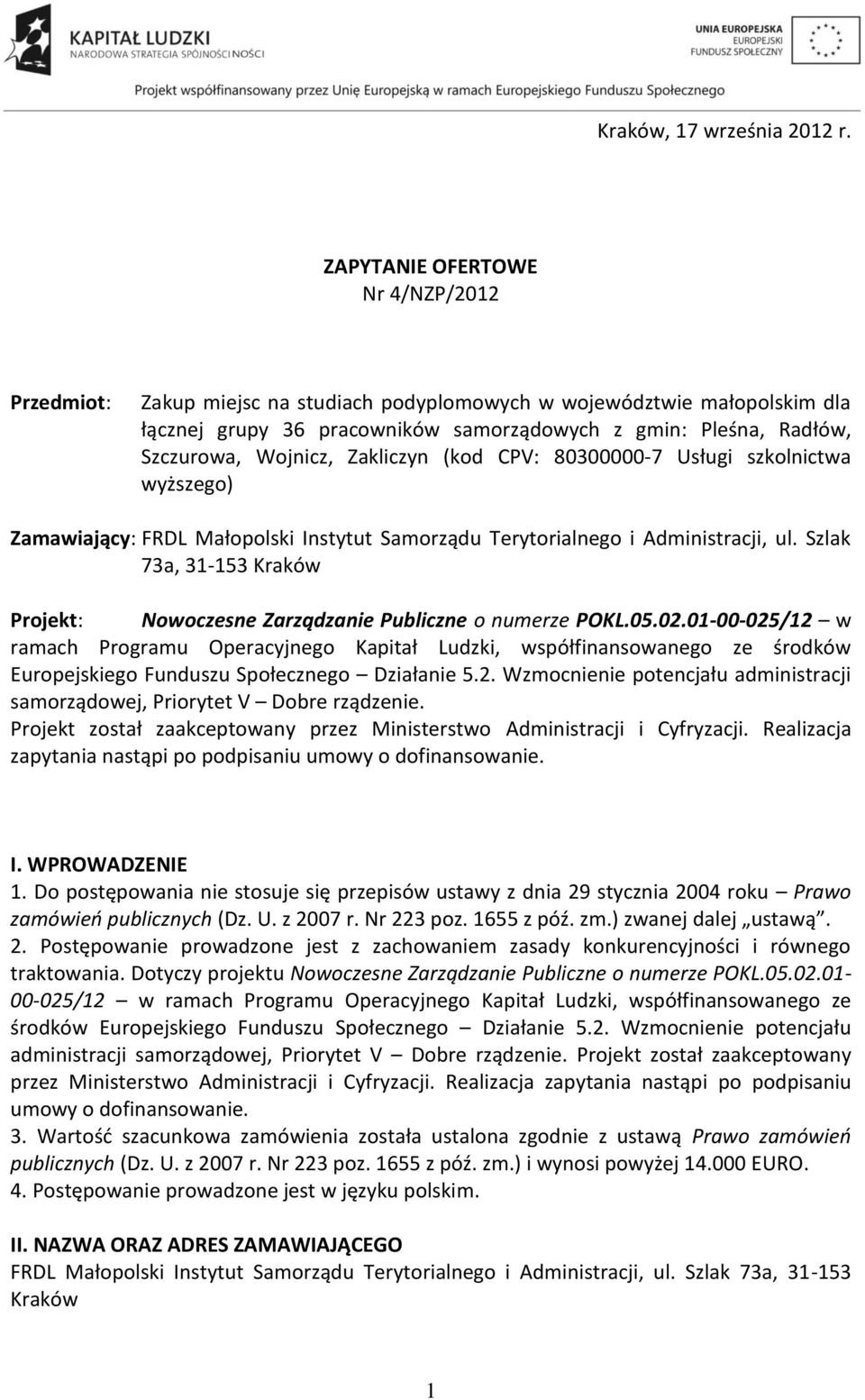 Wojnicz, Zakliczyn (kod CPV: 80300000-7 Usługi szkolnictwa wyższego) Zamawiający: FRDL Małopolski Instytut Samorządu Terytorialnego i Administracji, ul.