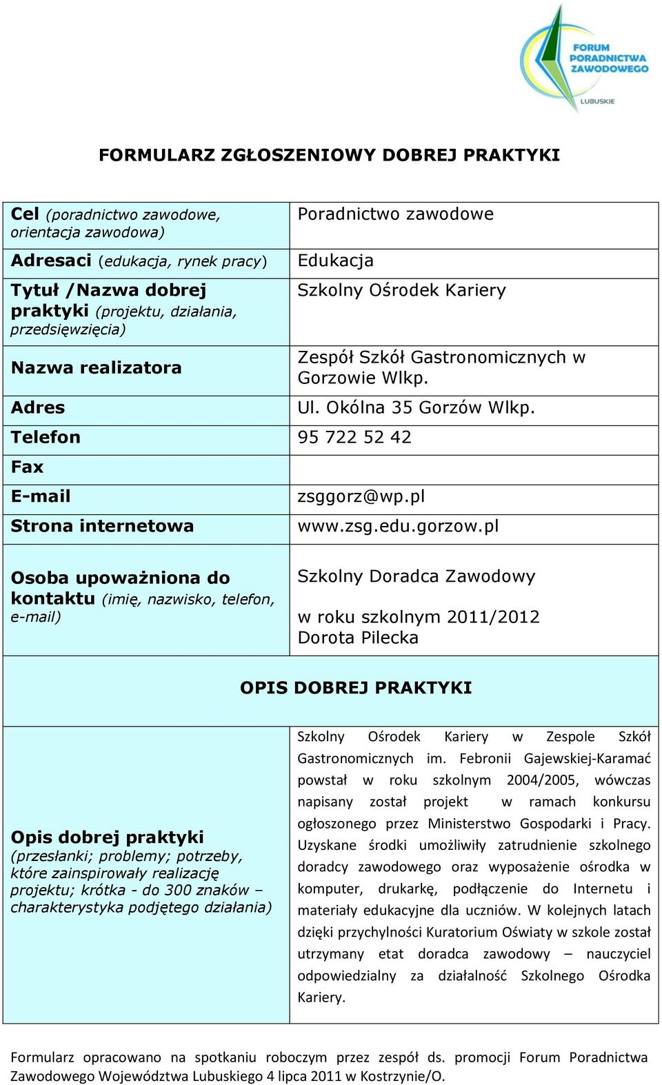 zsggorz@wp.pl www.zsg.edu.gorzow.