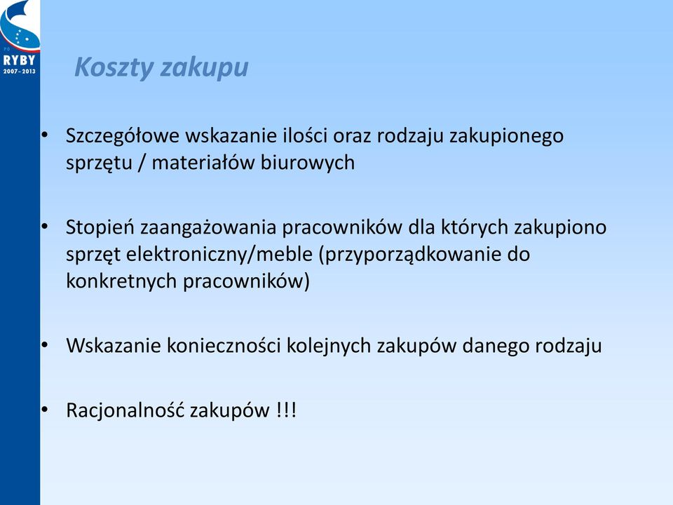 zakupiono sprzęt elektroniczny/meble (przyporządkowanie do konkretnych