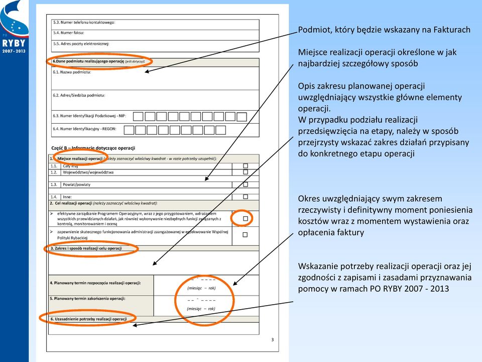 W przypadku podziału realizacji przedsięwzięcia na etapy, należy w sposób przejrzysty wskazać zakres działań przypisany do konkretnego etapu operacji