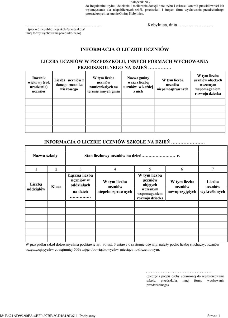.. (pieczęć niepublicznejszkoły/przedszkola/ innej formy wychowania przedszkolnego) Kobylnica, dnia INFORMACJA O LICZBIE UCZNIÓW LICZBA UCZNIÓW W PRZEDSZKOLU, INNYCH FORMACH WYCHOWANIA PRZEDSZKOLNEGO