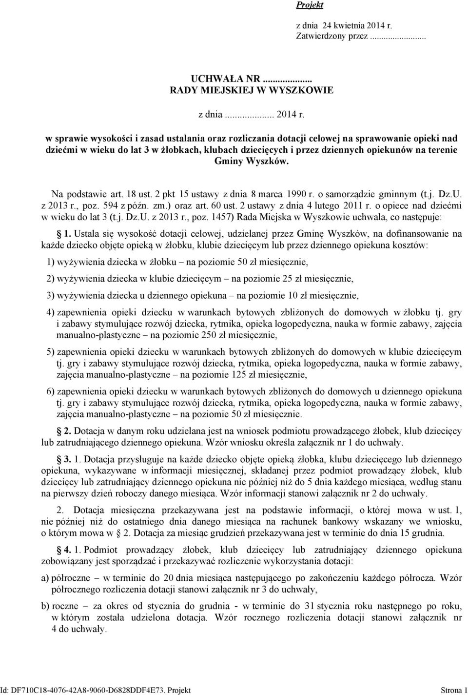 w sprawie wysokości i zasad ustalania oraz rozliczania dotacji celowej na sprawowanie opieki nad dziećmi w wieku do lat 3 w żłobkach, klubach dziecięcych i przez dziennych opiekunów na terenie Gminy