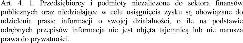 niedziałające w celu osiągnięcia zysku są obowiązane do udzielenia prasie