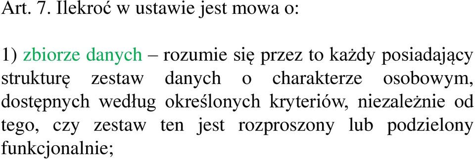 to każdy posiadający strukturę zestaw danych o charakterze