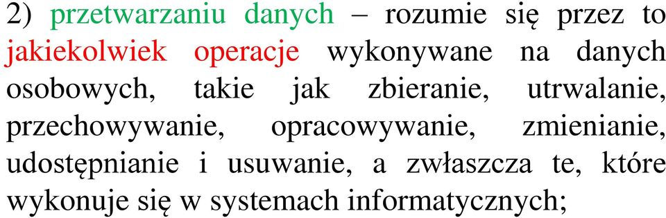 utrwalanie, przechowywanie, opracowywanie, zmienianie,